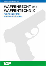 Fester Einband Waffenrecht und Waffentechnik von Niels Heinrich, Jörg-Henning Gerlemann