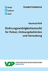 E-Book (epub) Ordnungswidrigkeitenrecht für Polizei, Ordnungsbehörden und Verwaltung von Manfred Pfaff
