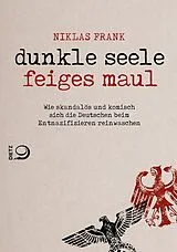 Kartonierter Einband Dunkle Seele, Feiges Maul von Niklas Frank