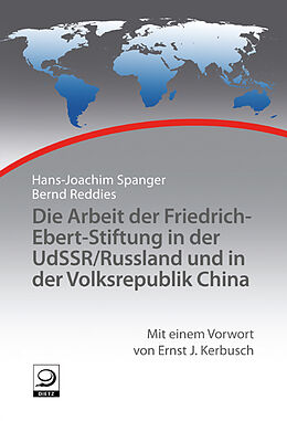 Kartonierter Einband Die Arbeit der Friedrich-Ebert-Stiftung in der UdSSR/Russland und in der Volksrepublik China von Bernd Reddies, Hans-Joachim Spanger