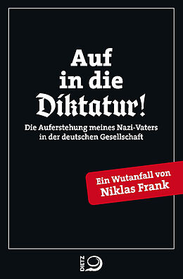 Kartonierter Einband Auf in die Diktatur! von Niklas Frank