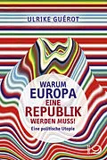 E-Book (epub) Warum Europa eine Republik werden muss! von Ulrike Guérot