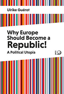 E-Book (epub) Why Europe Should Become a Republic! von Ulrike Guérot