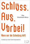 E-Book (epub) Schluss, Aus, Vorbei! von Rita Brockmann-Wiese, Gerhard Spörl