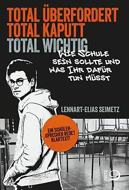 E-Book (epub) Total überfordert, total kaputt, total wichtig von Lennart-Elias Seimetz