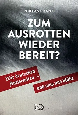 E-Book (epub) Zum Ausrotten wieder bereit? von Niklas Frank
