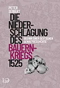 E-Book (epub) Die Niederschlagung des Bauernkriegs 1525 von Peter Seibert