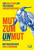 E-Book (epub) Mut zum Unmut von Matthias Meisner, Paul Starzmann
