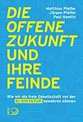 E-Book (epub) Die offene Zukunft und ihre Feinde von Matthias Pfeffer, Jürgen Pfeffer, Paul Nemitz