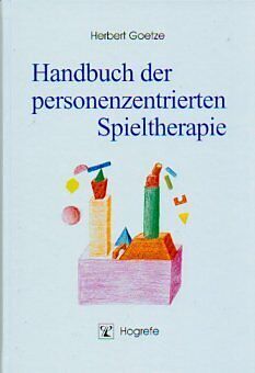 Kartonierter Einband Handbuch der personenzentrierten Spieltherapie von Herbert Goetze