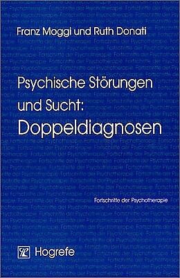 Kartonierter Einband Psychische Störungen und Sucht: Doppeldiagnosen von Franz Moggi, Ruth Donati