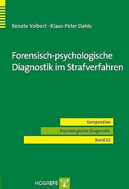 Kartonierter Einband Forensisch-psychologische Diagnostik im Strafverfahren von Renate Volbert, Klaus-Peter Dahle
