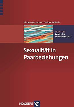 Kartonierter Einband Sexualität in Paarbeziehungen von Kirsten von Sydow, Andrea Seiferth