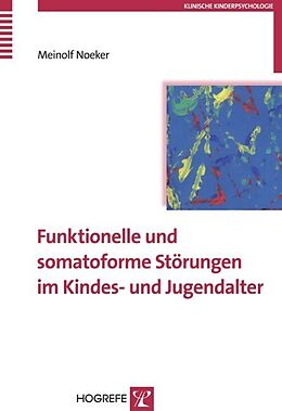 Kartonierter Einband Funktionelle und somatoforme Störungen im Kindes- und Jugendalter von Meinolf Noeker