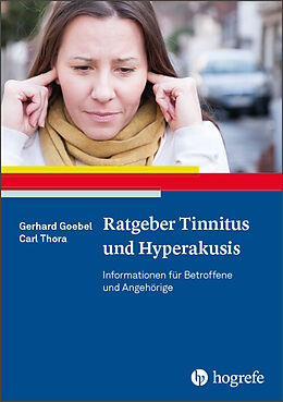 Kartonierter Einband Ratgeber Tinnitus und Hyperakusis von Gerhard Goebel, Carl Thora