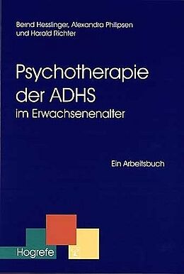Kartonierter Einband Psychotherapie der ADHS im Erwachsenenalter von Bernd Hesslinger, Alexandra Philipsen, Harald Richter