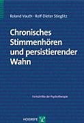 Kartonierter Einband Chronisches Stimmenhören und persistierender Wahn von Roland Vauth, Rolf-Dieter Stieglitz