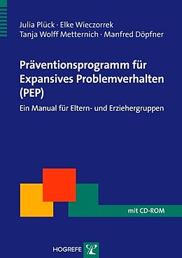 Paperback Präventionsprogramm für Expansives Problemverhalten (PEP) von Julia Plück, Elke Wieczorrek, Tanja W. Metternich-Kaizman