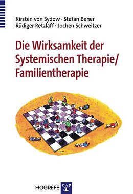 Kartonierter Einband Die Wirksamkeit der Systemischen Therapie/Familientherapie von Kirsten von Sydow, Stefan Beher, Rüdiger Retzlaff