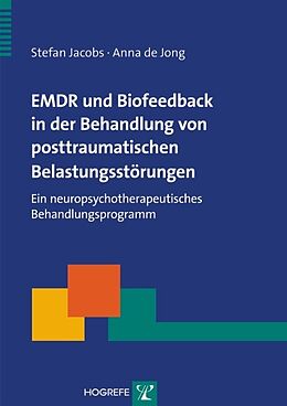 Kartonierter Einband EMDR und Biofeedback in der Behandlung von posttraumatischen Belastungsstörungen von Stefan Jacobs, Anna de Jong