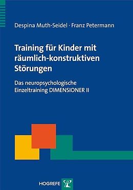 Kartonierter Einband Training für Kinder mit räumlich-konstruktiven Störungen von Despina Muth-Seidel, Franz Petermann