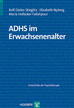 Kartonierter Einband ADHS im Erwachsenenalter von Rolf-Dieter Stieglitz, Elisabeth Nyberg, Maria Hofecker-Fallahpour