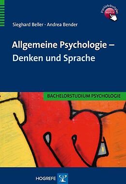 Kartonierter Einband Allgemeine Psychologie  Denken und Sprache von Sieghard Beller, Andrea Bender