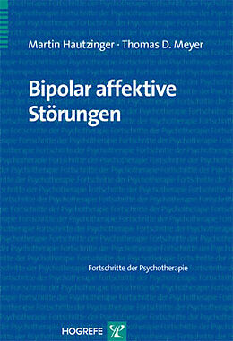Kartonierter Einband Bipolar affektive Störungen von Martin Hautzinger, Thomas D. Meyer