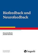 Kartonierter Einband Biofeedback und Neurofeedback von Alexandra Martin, Jennifer Schmidt