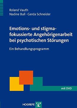 Paperback Emotions- und stigmafokussierte Angehörigenarbeit bei psychotischen Störungen von Roland Vauth, Nadine Bull, Gerda Schneider