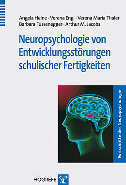 Couverture cartonnée Neuropsychologie von Entwicklungsstörungen schulischer Fertigkeiten de Angela Heine, Verena Engl, Verena Maria Thaler