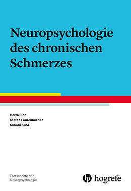 Kartonierter Einband Neuropsychologie des chronischen Schmerzes von Herta Flor, Stefan Lautenbacher, Miriam Kunz