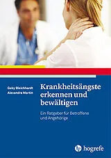 Kartonierter Einband Krankheitsängste erkennen und bewältigen von Gaby Bleichhardt, Alexandra Martin