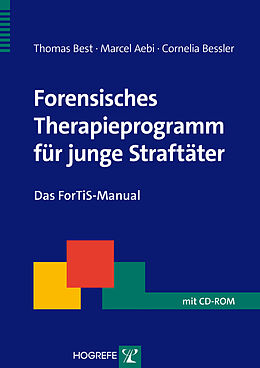 Kartonierter Einband Forensisches Therapieprogramm für junge Straftäter von Thomas Best, Marcel Aebi, Cornelia Bessler