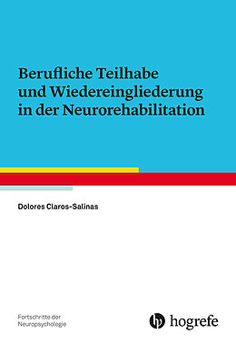 Kartonierter Einband Berufliche Teilhabe und Wiedereingliederung in der Neurorehabilitation von Dolores Claros-Salinas