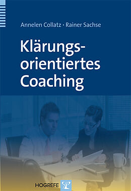Paperback Klärungsorientiertes Coaching von Annelen Collatz, Rainer Sachse