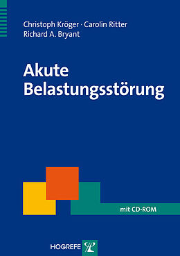 Kartonierter Einband Akute Belastungsstörung von Christoph Kröger, Carolin Ritter, Richard A. Bryant
