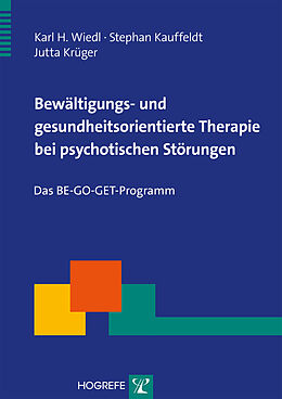 Paperback Bewältigungs- und gesundheitsorientierte Therapie bei psychotischen Störungen von Karl H. Wiedl, Stephan Kauffeldt, Jutta Krüger