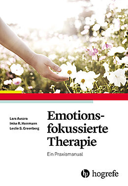 Kartonierter Einband Emotionsfokussierte Therapie von Lars Auszra, Imke Herrmann, Leslie S. Greenberg