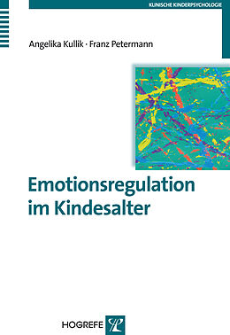 Kartonierter Einband Emotionsregulation im Kindesalter von Angelika Kullik, Franz Petermann