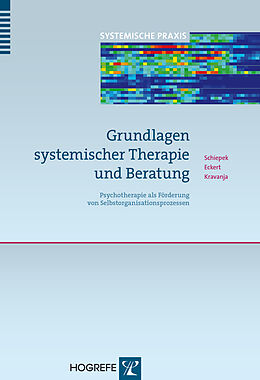 Kartonierter Einband Grundlagen systemischer Therapie und Beratung von Günter Schiepek, Heiko Eckert, Brigitte Kravanja