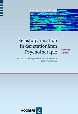 Kartonierter Einband Selbstorganisation in der stationären Psychotherapie von Helmut Kronberger, Wolfgang Aichhorn