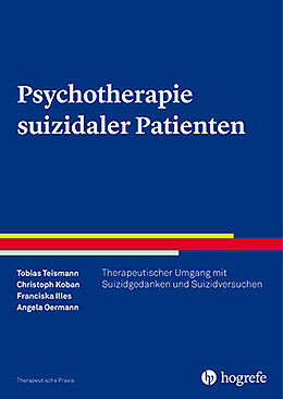 Kartonierter Einband Psychotherapie suizidaler Patienten von Tobias Teismann, Christoph Koban, Franciska Illes