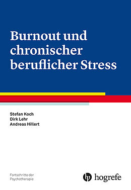 Kartonierter Einband Burnout und chronischer beruflicher Stress von Stefan Koch, Dirk Lehr, Andreas Hillert