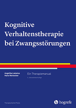 Kartonierter Einband Kognitive Verhaltenstherapie bei Zwangsstörungen von Angelika Lakatos, Hans Reinecker