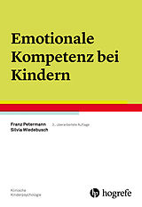 Kartonierter Einband Emotionale Kompetenz bei Kindern von Franz Petermann, Silvia Wiedebusch