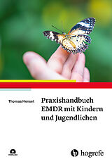 Kartonierter Einband Praxishandbuch EMDR mit Kindern und Jugendlichen von Thomas Hensel
