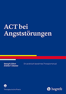 Kartonierter Einband ACT bei Angststörungen von Georg H. Eifert, Andrew T. Gloster