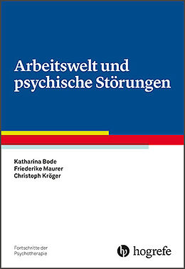 Kartonierter Einband Arbeitswelt und psychische Störungen von Katharina Bode, Friederike Maurer, Christoph Kröger