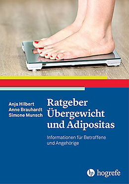 Kartonierter Einband Ratgeber Übergewicht und Adipositas von Anja Hilbert, Anne Brauhardt, Simone Munsch